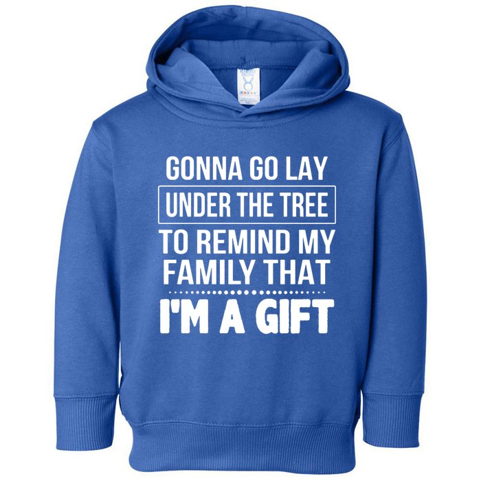 Gonna Go Lay Under The Tree To Remind My Family Meaningful Gift Toddler Hoodie