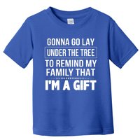 Gonna Go Lay Under The Tree To Remind My Family Meaningful Gift Toddler T-Shirt