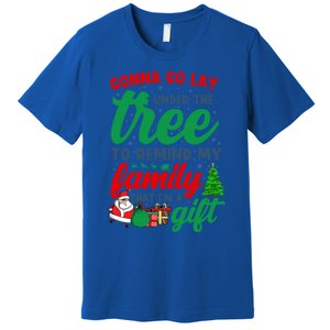 Gonna Go Lay Under The Tree Christmas Family Matching Xmas Meaningful Gift Premium T-Shirt