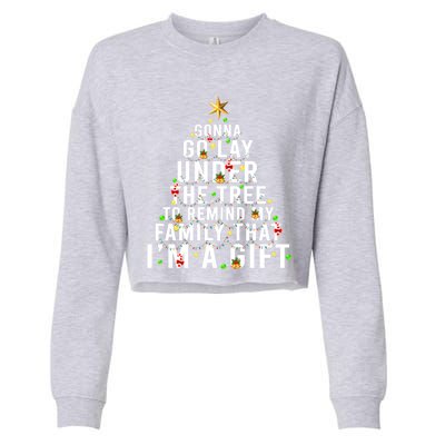 Gonna Go Lay Under The Tree Christmas Funny Gift Cropped Pullover Crew