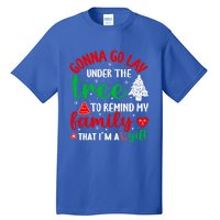 Gonna Go Lay Under The Tree Christmas Funny XMas Pajama Gift Tall T-Shirt