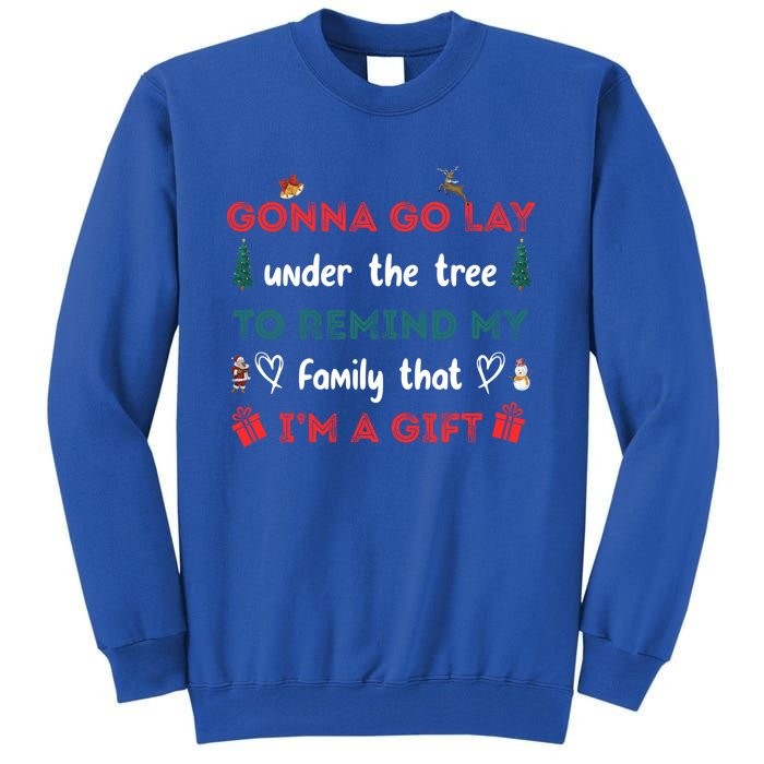 Gonna Go Lay Under The Tree Christmas Funny Xmas And Gift Tall Sweatshirt