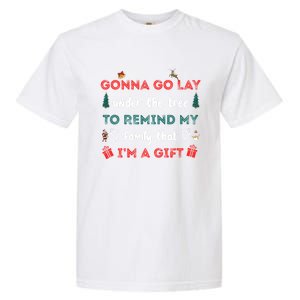 Gonna Go Lay Under The Tree Christmas Funny Xmas And Gift Garment-Dyed Heavyweight T-Shirt