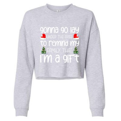 Gonna Go Lay Under The Tree Christmas Tree Santa Xmas Party Gift Cropped Pullover Crew