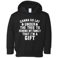 Gonna Go Lay Under The Tree To Remind My Family Christmas Toddler Hoodie