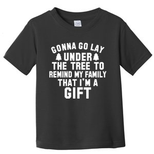 Gonna Go Lay Under The Tree To Remind My Family Christmas Toddler T-Shirt