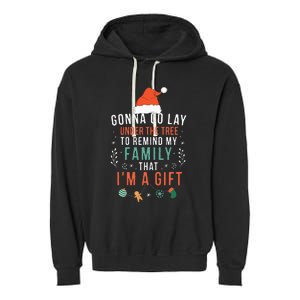 Gonna Go Lay Under The Tree To Remind My Family Im A Gift Garment-Dyed Fleece Hoodie