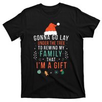 Gonna Go Lay Under The Tree To Remind My Family Im A Gift T-Shirt