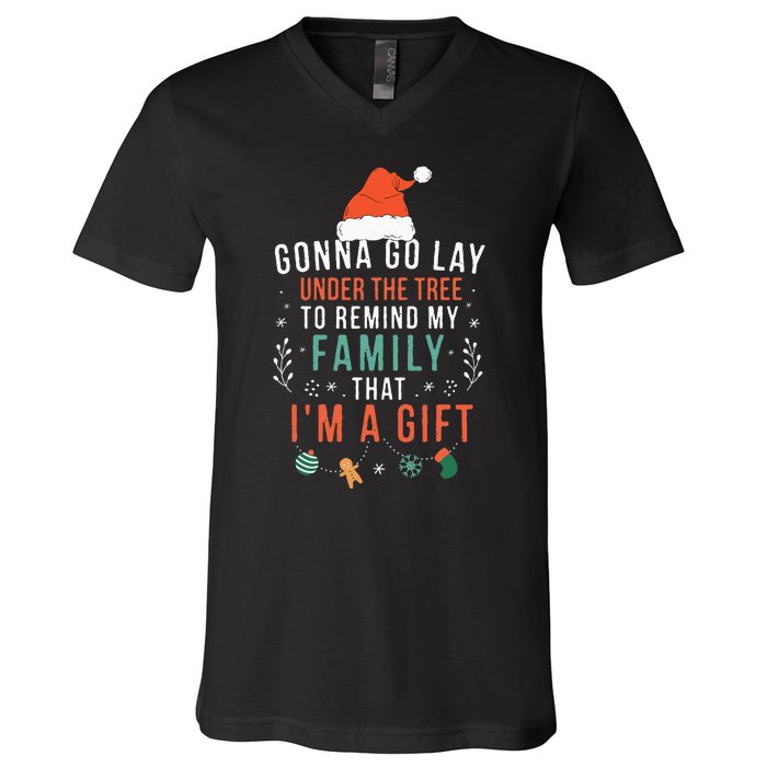 Gonna Go Lay Under The Tree To Remind My Family Im A Gift V-Neck T-Shirt