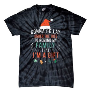 Gonna Go Lay Under The Tree To Remind My Family Im A Gift Tie-Dye T-Shirt