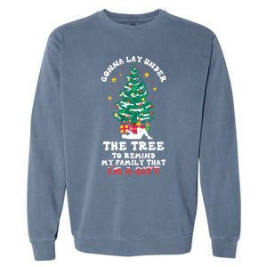 Gonna Go Lay Under The Tree Funny Family Christmas Sarcastic Cool Gift Garment-Dyed Sweatshirt