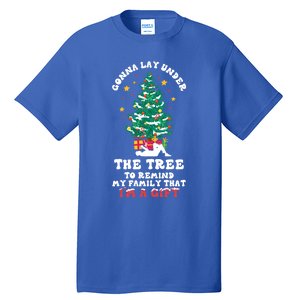 Gonna Go Lay Under The Tree Funny Family Christmas Sarcastic Cool Gift Tall T-Shirt