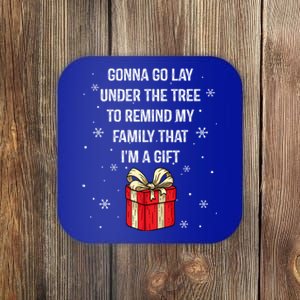 Gonna Go Lay Under Tree To Remind My Family That Im A Gift Cute Gift Coaster