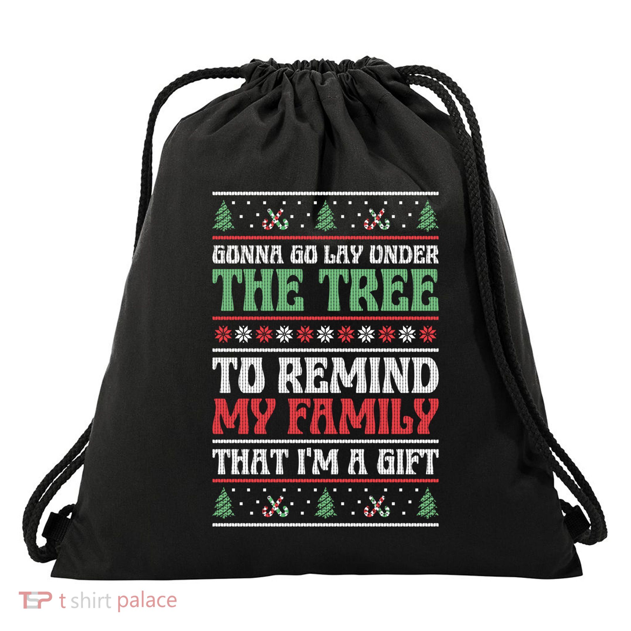 Gonna Go Lay Under The Tree Sarcastic Family Christmas Funny Gift Drawstring Bag