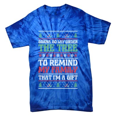 Gonna Go Lay Under The Tree Sarcastic Family Christmas Funny Gift Tie-Dye T-Shirt