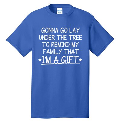 Gonna Go Lay Under The Tree To Remind Cute Gift Tall T-Shirt