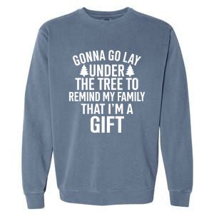 Gonna Go Lay Under The Tree To Remind My Family Christmas Gift Garment-Dyed Sweatshirt