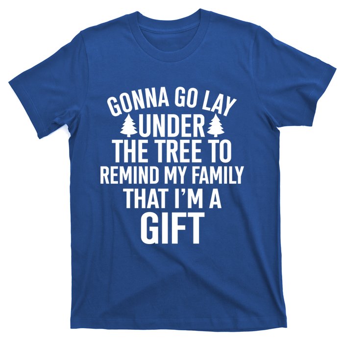 Gonna Go Lay Under The Tree To Remind My Family Christmas Gift T-Shirt