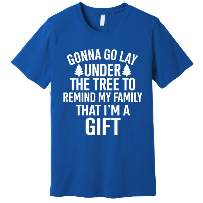 Gonna Go Lay Under The Tree To Remind My Family Christmas Gift Premium T-Shirt