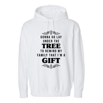 Gonna Go Lay Under The Tree Funny Christmas Saying Slogan Great Gift Garment-Dyed Fleece Hoodie