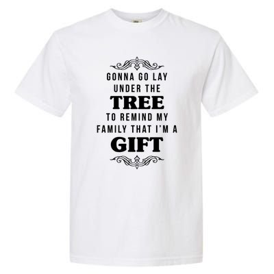 Gonna Go Lay Under The Tree Funny Christmas Saying Slogan Great Gift Garment-Dyed Heavyweight T-Shirt