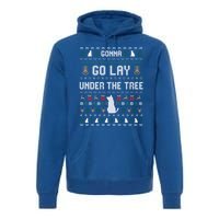 Gonna Go Lay Under Tree Holiday Ugly Christmas Sweater Meaningful Gift Premium Hoodie