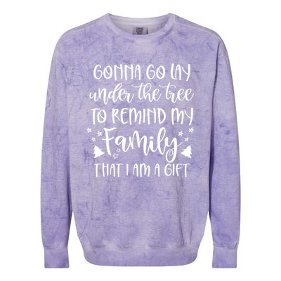 Gonna Go Lay Under The Tree To Remind My Family I Am A Gift Cool Gift Colorblast Crewneck Sweatshirt