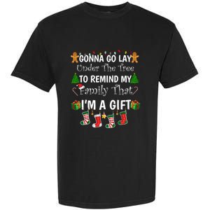 Gonna Go Lay Under Tree To Remind My Family That IM A Funny Gift Cute Gift Garment-Dyed Heavyweight T-Shirt