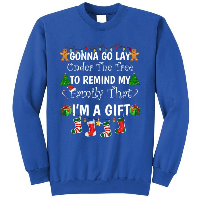 Gonna Go Lay Under Tree To Remind My Family That IM A Funny Gift Cute Gift Sweatshirt