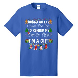 Gonna Go Lay Under Tree To Remind My Family That IM A Funny Gift Cute Gift Tall T-Shirt