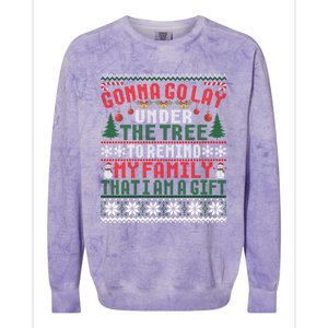 Gonna Go Lay Under The Tree To Remind That I Am A Gift Xmas Gift Colorblast Crewneck Sweatshirt