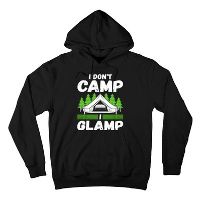 Glamper Glamp Life Outdoor I Dont Camp I Glamp Hoodie