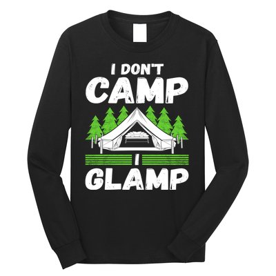 Glamper Glamp Life Outdoor I Dont Camp I Glamp Long Sleeve Shirt