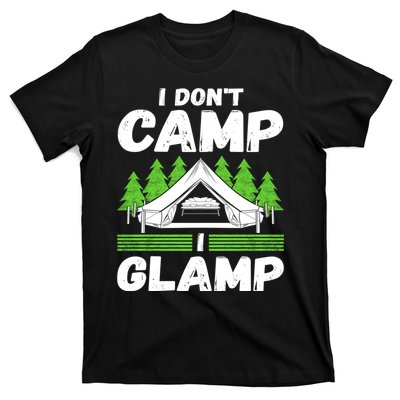 Glamper Glamp Life Outdoor I Dont Camp I Glamp T-Shirt