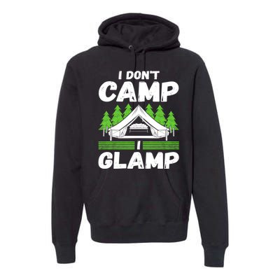 Glamper Glamp Life Outdoor I Dont Camp I Glamp Premium Hoodie