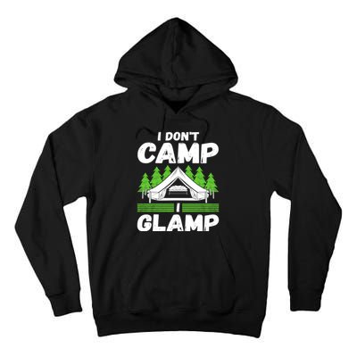 Glamper Glamp Life Outdoor I Dont Camp I Glamp Tall Hoodie