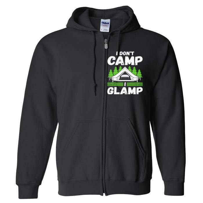 Glamper Glamp Life Outdoor I Dont Camp I Glamp Full Zip Hoodie