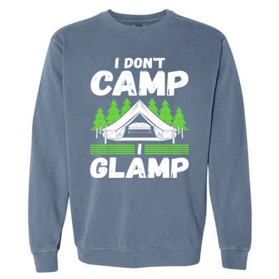 Glamper Glamp Life Outdoor I Dont Camp I Glamp Garment-Dyed Sweatshirt