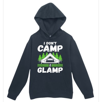 Glamper Glamp Life Outdoor I Dont Camp I Glamp Urban Pullover Hoodie