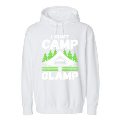 Glamper Glamp Life Outdoor I Dont Camp I Glamp Garment-Dyed Fleece Hoodie