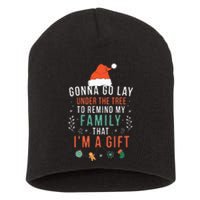 Gonna Go Lay Under The Tree to Remind My Family I'm a Gift Short Acrylic Beanie