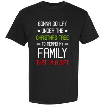 Gonna Go Lay Under The Christmas Tree Sarcastic Holiday Meaningful Gift Garment-Dyed Heavyweight T-Shirt