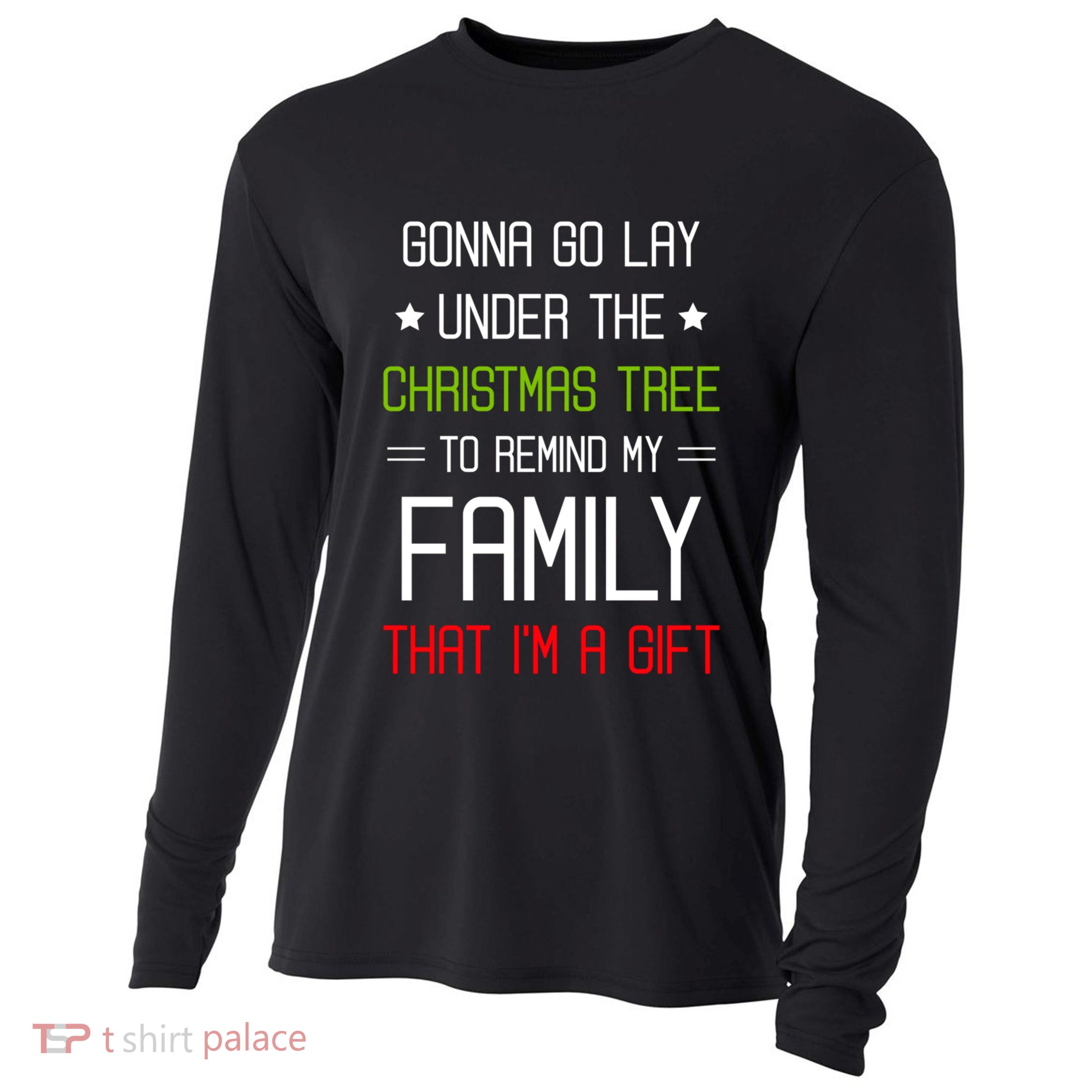Gonna Go Lay Under The Christmas Tree Sarcastic Holiday Meaningful Gift Cooling Performance Long Sleeve Crew