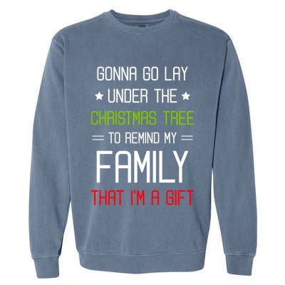 Gonna Go Lay Under The Christmas Tree Sarcastic Holiday Meaningful Gift Garment-Dyed Sweatshirt