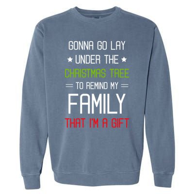 Gonna Go Lay Under The Christmas Tree Sarcastic Holiday Meaningful Gift Garment-Dyed Sweatshirt