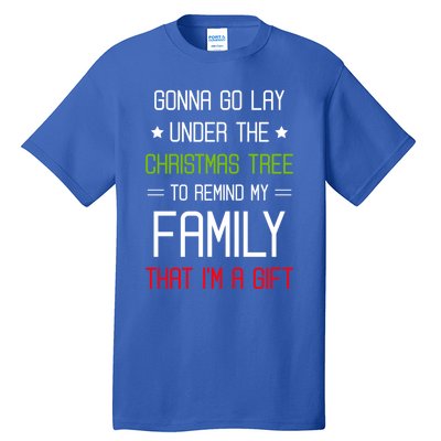 Gonna Go Lay Under The Christmas Tree Sarcastic Holiday Meaningful Gift Tall T-Shirt