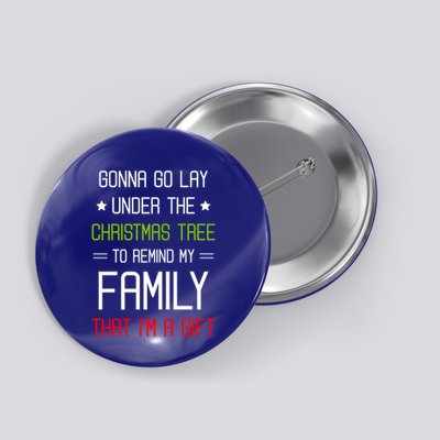 Gonna Go Lay Under The Christmas Tree Sarcastic Holiday Meaningful Gift Button