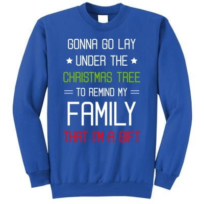 Gonna Go Lay Under The Christmas Tree Sarcastic Holiday Meaningful Gift Tall Sweatshirt