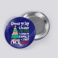 Gonna Go Lay Under The Tree To Remind My Family Christmas Cute Gift Button