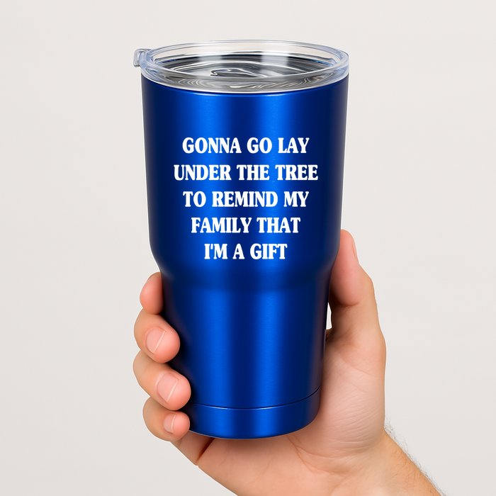 Gonna Go Lay Under The Tree To Remind My Family Funny Xmas Gift Tumbler